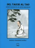 DEL TAICHI AL TAO: ESPIRITUALIDAD EN LAS ARTES MARCIALES di FERNANDEZ MUOZ, MANUEL 