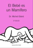 EL BEBE ES UN MAMIFERO (4 ED.) de ODENT, MICHEL 