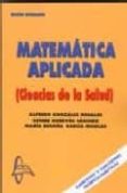 MATEMATICA APLICADA CIENCIAS DE LA SALUD di GONZALEZ ROSALES, ALFREDO 