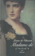 MADAME DE di VILMORIN, LOUISE DE 
