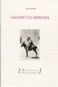 GALDOS Y LA MANCHA di ESTEBAN, JOSE 