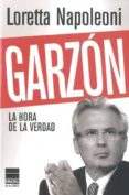 GARZON: LA HORA DE LA VERDAD de NAPOLEONI, LORETTA 