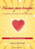 NACIMOS PARA TRIUNFAR: EL PODER DEL NACIMIENTO EN NUESTRAS VIDAS di BECERRA, MARIA LUISA 