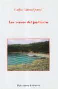LOS VERSOS DEL JARDINERO di CAETANA QUEROL, CARLOS 
