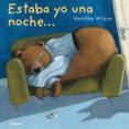 ESTABA YO UNA NOCHE de WILSON, HENRIKE 