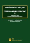 DERECHO ADMINISTRATIVO II: REGIMEN JURIDICO DE LA ACTIVIDAD ADMINISTRATIVA (23 ED.) di PARADA VAZQUEZ, RAMON 