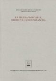 LA PRUEBA INDICIARIA, INDIRECTA O CIRCUNSTANCIAL de LORCA NAVARRETE, ANTONIO MARIA 