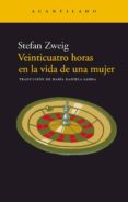 VEINTICUATRO HORAS EN LA VIDA DE UNA MUJER (11 ED.) di ZWEIG, STEFAN 