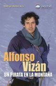 ALFONSO VIZAN: UN PIRATA EN LA MONTAA de MUOZ AVIA, RODRIGO 