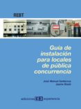 GUIA DE INSTALACION PARA LOCALES DE PUBLICA CONCURRENCIA (REBT) di VV.AA. 
