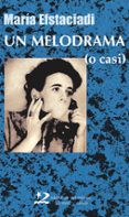 UN MELODRAMA (O CASI) di EFSTACIADI, MARIA 