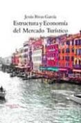 ESTRUCTURA Y ECONONOMIA DEL MERCADO TURISTICO (7 ED.) de RIVAS GARCIA, JESUS ISRAEL 