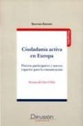 CIUDADANIA ACTIVA EN EUROPA: PROCESO PARTICIPATIVO Y NUEVOS ESPAC IOS PARA LA COMUNICACION (2 ED.) di RIO VILLAR, SUSANA DEL 