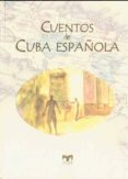 CUENTOS DE CUBA ESPAOLA di VV.AA. 