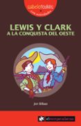 LEWIS Y CLARK A LA CONQUISTA DEL OESTE de BILBAO, JON 