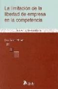LIMITACION DE LA LIBERTAD DE EMPRESA EN LA COMPETENCIA di GARCIA ALCORTA, J. 