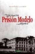 INFORMACION, PRISION MODELO   DIGAME? di AZOGUE, BERNABELA 