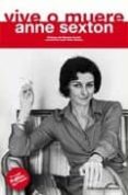 VIVE O MUERE de SEXTON, ANNE 