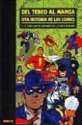 DEL TEBEO AL MANGA: UNA HISTORIA DE LOS COMICS N 3: EL COMIC-BOO K: SUPERHEROES Y OTROS GENEROS de GUIRAL, ANTONI 