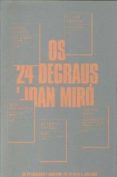 OS 24 DEGRAUS E JOAN MIRO = LOS 24 ESCALONES DE JOAN MIRO (ED. BI LINGE PORTUGUES-ESPAOL) di VV.AA. 