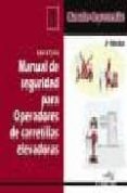 MANUAL DE SEGURIDAD PARA OPERACIONES DE CARRETILLAS ELEVADORAS (2  ED.) (MANUALES DE PREVENCION) di CANO, LAURA 