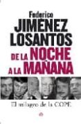 DE LA NOCHE A LA MAANA: EL MILAGRO DE LA COPE de JIMENEZ LOSANTOS, FEDERICO 