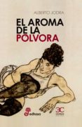 EL AROMA DE LA PLVORA di JODRA, ALBERTO 