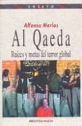 AL QAEDA: RAICES Y METAS DEL TERROR GLOBAL di MERLOS, ALFONSO 