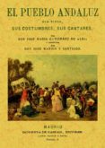 EL PUEBLO ANDALUZ (ED. FACSIMIL) di VV.AA. 