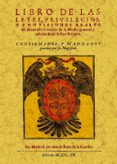 LIBRO DE LAS LEYES, PRIVILEGIOS Y PROVISIONES REALES DEL HONRADO CONCEJO DE LA MEFTA GENERAL Y CABAA REAL DEFTOS REYNOS (ED. FACSIMIL) di VV.AA. 