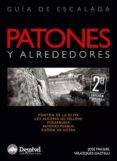 PATONES Y ALREDEDORES. GUIA DE ESCALADA: PONTON DE LA OLIVA, LOS ALCORES, PEARRUBIA, PATONES PUEBLO, CAON DE UCEDA de VELAZQUEZ-GAZTELU, JOSE MANUEL 