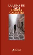 LA LUNA DE PAPEL (SERIE MONTALBANO 13) de CAMILLERI, ANDREA 