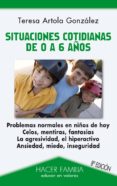 SITUACIONES COTIDIANAS DE 0 A 6 AOS di ARTOLA GONZALEZ, TERESA 