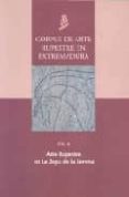 CORPUS DE ARTE RUPESTRE EN EXTREMADURA (VOL. II): ARTE RUPESTRE E N LA ZEPA DE LA SERENA de DOMINGUEZ GARCIA, ARTURO  ALDECOA QUINTANA, MARIA AMPARO 