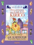 OTRA AVENTURA DEL GALLO KIRIKO (MEDIA LUNITA N 63) de RODRIGUEZ ALMODOVAR, ANTONIO 