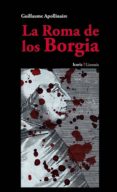 ROMA DE LOS BORGIA de APOLLINAIRE, GUILLAUME 