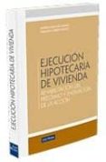 EJECUCION HIPOTECARIA DE VIVIENDA: REHABILITACION DEL PRESTAMO Y ENERVACION DE LA ACCION de DOMINGUEZ LUELMO, ANDRES  TORIBIOS FUENTES, FERNANDO 