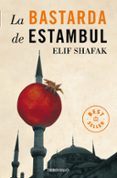 LA BASTARDA DE ESTAMBUL de SHAFAK, ELIF 