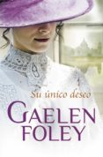SU UNICO DESEO de FOLEY, GAELEN 