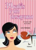 39 CAFES Y UN DESAYUNO. EL AMOR ESTA EN LA RED di HERBADA, LIDIA 