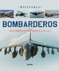 BOMBARDEROS: GUIA COMPLETA ILUSTRADA DE LA A A LA Z di VV.AA. 