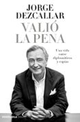 VALIO LA PENA de DEZCALLAR, JORGE 