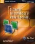 SISTEMAS INFORMATICOS Y REDES LOCALES (CFGS. CICLOS FORMATIVOS DE GRADO SUPERIOR) de MORENO PEREZ, JUAN CARLOS 