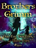 One-eye Two-eyes And Three-eyes (ebook)