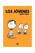 LOS JOVENES SEGUN SCHULZ di SCHULZ, CHARLES M. 
