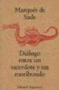 DIALOGO ENTRE UN SACERDOTE Y UN MORIBUNDO; FANTASMAS: LA EVIDENCI A POETICA di SADE, MARQUES DE  ELUARD, PAUL 