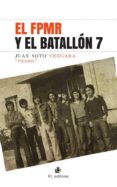 El Fpmr Y El Batallón 7 (ebook)