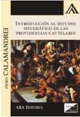 INTRODUCCION AL ESTUDIO SISTEMATICO DE LAS PROVIDENCIAS CAUTELARE S 2017 di CALAMANDREI, PIERO 