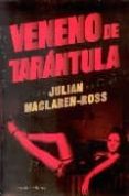 VENENO DE TARANTULA di MACLAREN-ROSS, JULIAN 