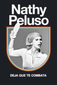 DEJA QUE TE COMBATA (EJEMPLARES FIRMADOS POR LA AUTORA) di PELUSO, NATHY 